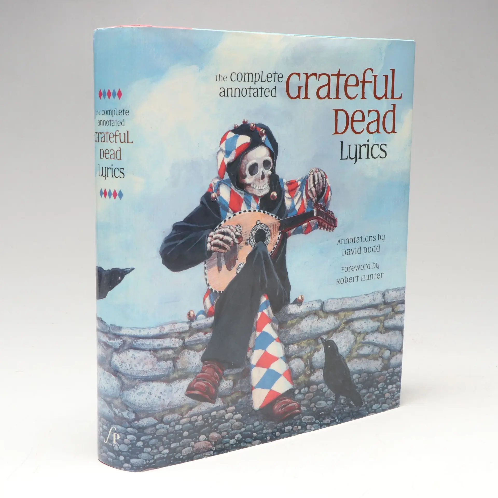 Illustrated First Printing "The Complete Annotated Grateful Dead Lyrics," 2005