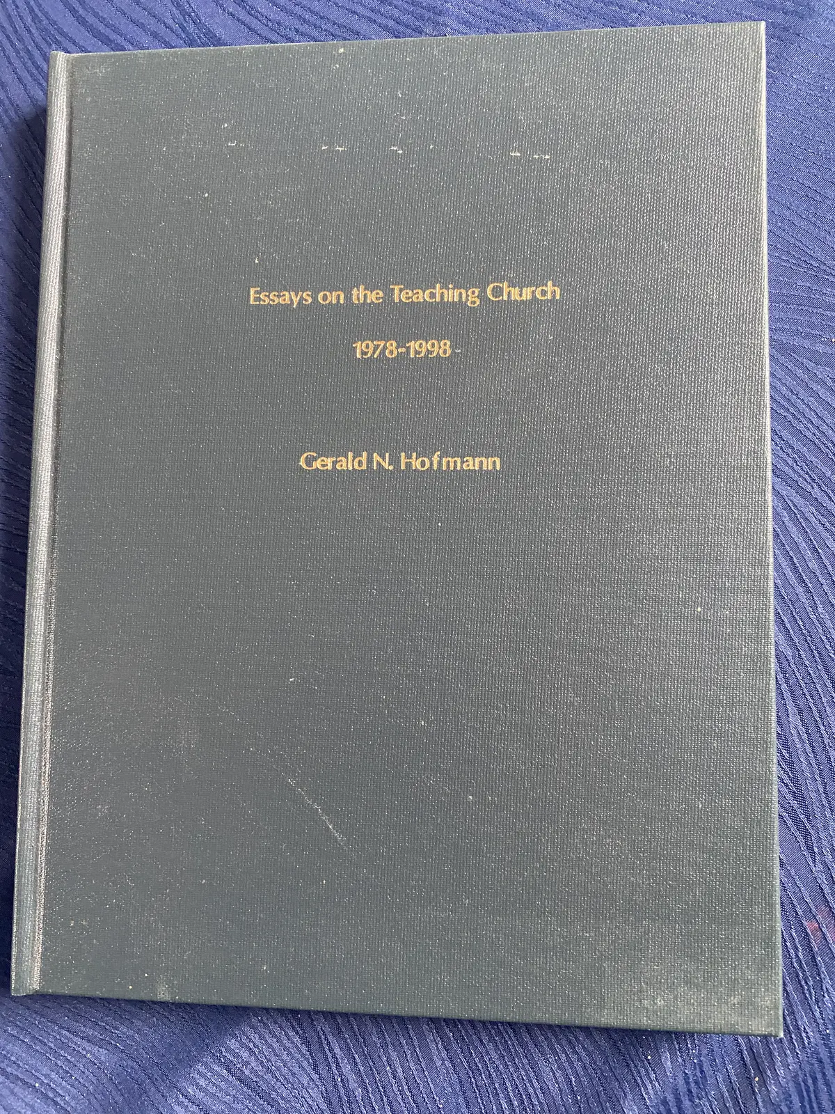 [Signed] [First Edition] Essays of the Teaching Church 1978-1998 Gerald N