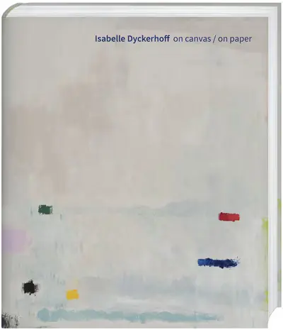 Isabelle Dyckerhoff "on canvas / on paper" - Zweigstelle Berlin