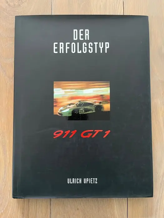 Ulrich Upietz - Der Erfolgstyp 911 GT1 (Car Edition 1998) - 1998