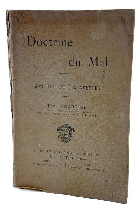 Paul Antonini - Doctrine du Mal. Son Dieu et ses adaptes - 1898