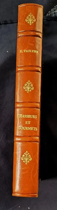 VAULTIER (Roger). - Chasseurs et gourmets - 1951