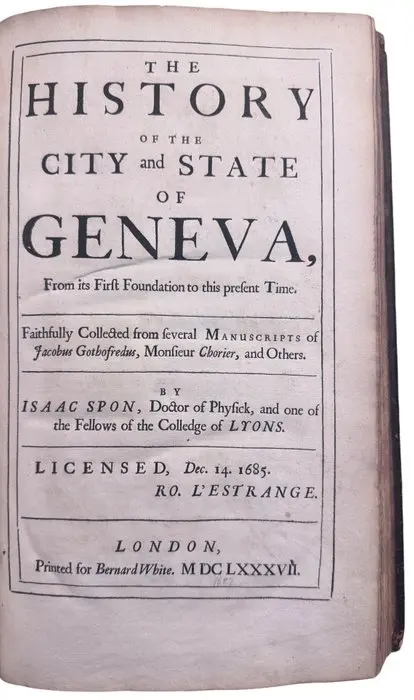Isaac Spon [i.e., Jacob] - The History of the City and State of Geneva...