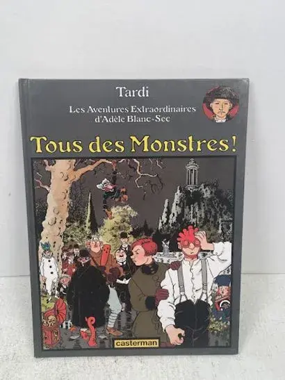 TARDI - Adèle Blanc-Sec: They're All Monsters! - First Editi - Lot 1