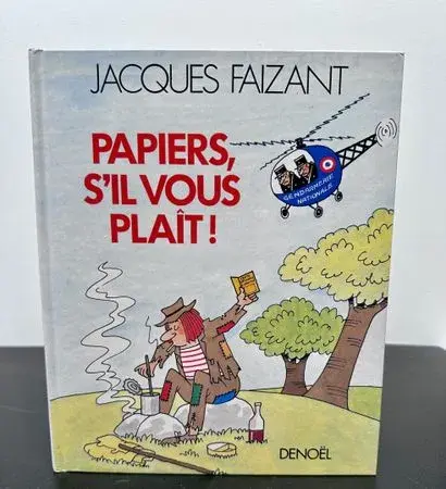 FAIZANT (Jacques). Papiers, s'il vous plaît ! - Lot 89