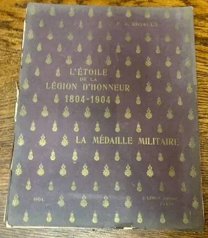 RIGAULT (F.-A.). — L'Étoile de la Légion d'Honneur 1804-1904 - Lot 215